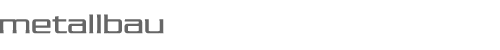 Metallbau